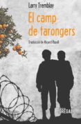 el camp de tarongers-larry tremblay-9788494675805 el camp de tarongers-larry tremblay-9788494675805