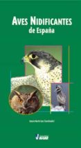 aves nidificantes de españa-ignacio sanz martin-9788495537805 aves nidificantes de españa-ignacio sanz martin-9788495537805