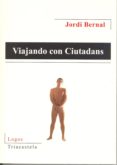 viajando con ciutadans-jordi bernal-9788495840905 viajando con ciutadans-jordi bernal-9788495840905