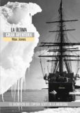 la ultima gran aventura: el sacrificio del capitan scott en la an tartida-max jones-9788496052505 la ultima gran aventura: el sacrificio del capitan scott en la an tartida-max jones-9788496052505