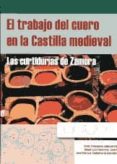 el trabajo del cuero en la castilla medieval: las curtidurias de zamora-olatz villanueva zubizarreta-9788496186705 el trabajo del cuero en la castilla medieval: las curtidurias de zamora-olatz villanueva zubizarreta-9788496186705