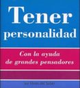 tener personalidad: con la ayuda de grandes pensadores-9788496194205 tener personalidad: con la ayuda de grandes pensadores-9788496194205