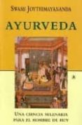 ayurveda: una ciencia milenaria para el hombre de hoy-swami joythimayananda-9788496196605 ayurveda: una ciencia milenaria para el hombre de hoy-swami joythimayananda-9788496196605