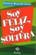 soy feliz, soy soltera-patricia becerril arenz-9788496435605 soy feliz, soy soltera-patricia becerril arenz-9788496435605