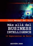mas alla del business intelligence: 16 experiencias de exito-luis mendez del rio-9788496612105 mas alla del business intelligence: 16 experiencias de exito-luis mendez del rio-9788496612105