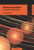universos paralelos-fred alan wolf-9788496720305 universos paralelos-fred alan wolf-9788496720305