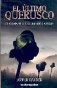 el ultimo querusco: el germano que se enfrento a roma-artur balder-9788496829305 el ultimo querusco: el germano que se enfrento a roma-artur balder-9788496829305