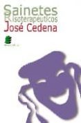 sainetes risoterapeuticos-jose cedena sanchez cabezudo-9788496910805 sainetes risoterapeuticos-jose cedena sanchez cabezudo-9788496910805