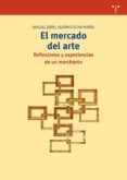 el mercado del arte-miguel espel aldamiz-echevarria-9788497047005 el mercado del arte-miguel espel aldamiz-echevarria-9788497047005