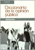 diccionario de la opinion publica-alfredo hernandez sanchez-9788497328005 diccionario de la opinion publica-alfredo hernandez sanchez-9788497328005