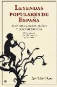 leyendas populares de españa: historicas, maravillosas y contempo raneas. de los antiguos mitos a los rumores por internet-luis diaz viana-9788497347105 leyendas populares de españa: historicas, maravillosas y contempo raneas. de los antiguos mitos a los rumores por internet-luis diaz viana-9788497347105