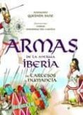 armas de la antigua iberia: de tartesos a numancia-fernando quesada sanz-9788497349505 armas de la antigua iberia: de tartesos a numancia-fernando quesada sanz-9788497349505
