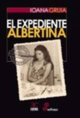 el expediente albertina-ioana gruia-9788497407205 el expediente albertina-ioana gruia-9788497407205