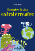 descubre la vida extraterrestre-andre brack-9788497545105 descubre la vida extraterrestre-andre brack-9788497545105