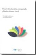 una introduccion comparada al federalismo fiscal-george anderson-9788497687805 una introduccion comparada al federalismo fiscal-george anderson-9788497687805