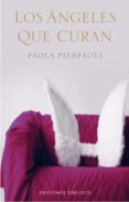 los angeles que curan-paola pierpaoli-9788497774505 los angeles que curan-paola pierpaoli-9788497774505