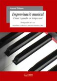 improvisacio musical (crear i gaudir en temps real)-antoni tolmos-9788497796705 improvisacio musical (crear i gaudir en temps real)-antoni tolmos-9788497796705