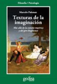 texturas de la imaginacion: mas alla de la ciencia empirica y del giro lingüistico-marcelo pakman-9788497847605 texturas de la imaginacion: mas alla de la ciencia empirica y del giro lingüistico-marcelo pakman-9788497847605