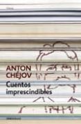 cuentos imprescindibles-anton pavlovich chejov-9788497935005 cuentos imprescindibles-anton pavlovich chejov-9788497935005