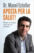 aposta per la salut!-manel esteller-9788498092905 aposta per la salut!-manel esteller-9788498092905