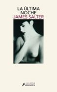 última noche, la-james salter-9788498380705 última noche, la-james salter-9788498380705