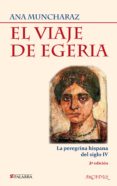 el viaje de egeria-ana muncharaz rossi-9788498406405 el viaje de egeria-ana muncharaz rossi-9788498406405