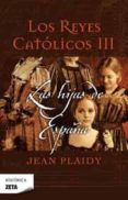 los reyes catolicos iii: las hijas de españa-jean plaidy-9788498723205 los reyes catolicos iii: las hijas de españa-jean plaidy-9788498723205