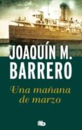una mañana de marzo (serie corazon rodriguez 3)-joaquin m. barrero-9788498728705 una mañana de marzo (serie corazon rodriguez 3)-joaquin m. barrero-9788498728705