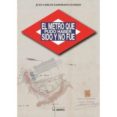 el metro que pudo haber sido y no fue-juan carlos zamorano guzman-9788498731705 el metro que pudo haber sido y no fue-juan carlos zamorano guzman-9788498731705