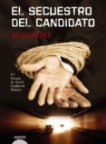 el secuestro del candidato-javier perez-9788498777505 el secuestro del candidato-javier perez-9788498777505