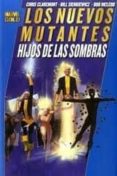 los nuevos mutantes: hijos de las sombras-chris claremont-9788498855005 los nuevos mutantes: hijos de las sombras-chris claremont-9788498855005