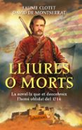 lliures o morts-jaume clotet-9788499307305 lliures o morts-jaume clotet-9788499307305