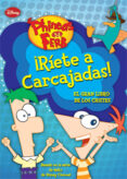 phineas y ferb. ¡riete a carcajadas!-9788499513805 phineas y ferb. ¡riete a carcajadas!-9788499513805