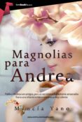 magnolias para andrea (ebook)-mencia yano-9788499676005 magnolias para andrea (ebook)-mencia yano-9788499676005