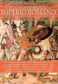 breve historia de la vida cotidiana en el imperio romano: constumbres, cultura y tradiciones-lucia avial chicharro-9788499679105 breve historia de la vida cotidiana en el imperio romano: constumbres, cultura y tradiciones-lucia avial chicharro-9788499679105