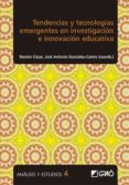 tendencias y tecnologias emergentes en investigacion e innovacion educativa-ramon cozar-jose antonio gonzalez-calero-9788499809205 tendencias y tecnologias emergentes en investigacion e innovacion educativa-ramon cozar-jose antonio gonzalez-calero-9788499809205