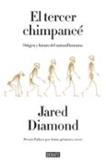 el tercer chimpance: origen y futuro del animal humano-jared diamond-9788499924205 el tercer chimpance: origen y futuro del animal humano-jared diamond-9788499924205