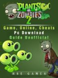 plants vs zombies 2 game, online, cheats pc download guide unofficial (ebook)-9788826447605 plants vs zombies 2 game, online, cheats pc download guide unofficial (ebook)-9788826447605