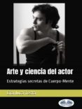 Descargar ebooks gratuitos pdf español ARTE Y CIENCIA DEL ACTOR