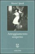 atteggiamento sospetto-muriel spark-9788845923005 atteggiamento sospetto-muriel spark-9788845923005