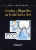 oclusion y diagnostico en rehabilitacion oral-anibal alberto alonso-jorge santiago albertini-9789500600705 oclusion y diagnostico en rehabilitacion oral-anibal alberto alonso-jorge santiago albertini-9789500600705