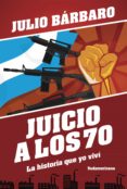 Descargas gratuitas de archivos de libros electrónicos JUICIO A LOS 70. LA HISTORIA QUE YO VIVÍ (EDICIÓN REVISADA) in Spanish