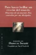 para hacer brillar un rincon del mundo: historias de un maestro z en contadas por sus discipulos-shunryu suzuki-9789501603705 para hacer brillar un rincon del mundo: historias de un maestro z en contadas por sus discipulos-shunryu suzuki-9789501603705