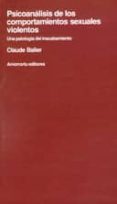 psicoanalisis de los comportamientos sexuales violentos: una pato logia del inacabamiento-claude balier-9789505180905 psicoanalisis de los comportamientos sexuales violentos: una pato logia del inacabamiento-claude balier-9789505180905