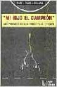 mi hijo el campeon: las presiones de los padres y el entorno (2ª ed.)-marcelo roffe-alfredo felini-nelly giscafre-9789508921505 mi hijo el campeon: las presiones de los padres y el entorno (2ª ed.)-marcelo roffe-alfredo felini-nelly giscafre-9789508921505