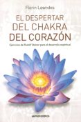 el despertar del chakra del corazón. ejercicios de rudolf steiner para el desarrollo espiritual-florin lowndes-9789879066805 el despertar del chakra del corazón. ejercicios de rudolf steiner para el desarrollo espiritual-florin lowndes-9789879066805