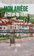 Descarga de audiolibros en francés MON ARIÈGE À CŒUR OU VERS - TOME 1 (Spanish Edition) PDF iBook DJVU