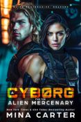 A CYBORG FOR THE ALIEN MERCENARY  (edición en inglés)