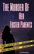 THE MURDER OF HER FOSTER PARENTS