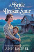 Descargar Mobile Ebooks A BRIDE FOR THE BROKEN SPUR in Spanish de ANN LAUREL 9798232654405 iBook PDF MOBI